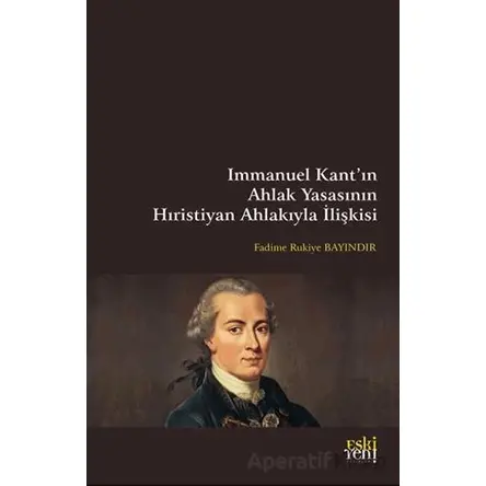 Immanuel Kant’ın Ahlak Yasasının Hıristiyan Ahlakıyla İlişkisi