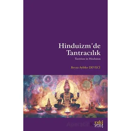 Hinduizm’de Tantracılık - Beyza Aybike Deveci - Eski Yeni Yayınları