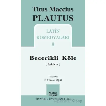 Becerikli Köle - Titus Maccius Plautus - Mitos Boyut Yayınları