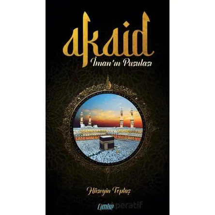 Akaid İman’ın Pusulası - Hüseyin Toptaş - Çimke Yayınevi
