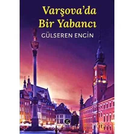 Varşovada Bir Yabancı - Gülseren Engin - Kafe Kültür Yayıncılık