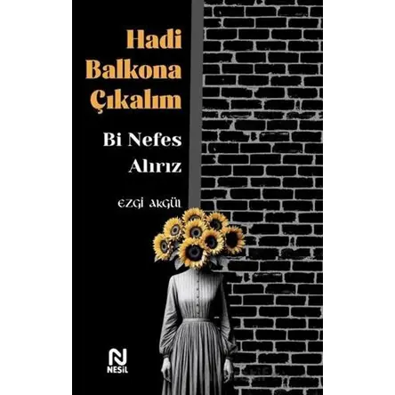 Hadi Balkona Çıkalım - Ezgi Akgül - Nesil Yayınları