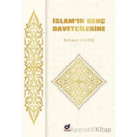 İslamın Genç Davetçilerine - Mehmet Göktaş - Dua Yayınları