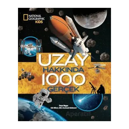 National Geographic Kids - Uzay Hakkında 1000 Gerçek - Dean Regas - Beta Kids