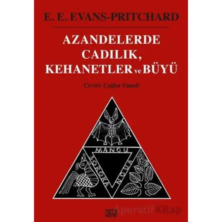Azandelerde Cadılık, Kehanetler ve Büyü - E. E. Evans-Pritchard - Nota Bene Yayınları