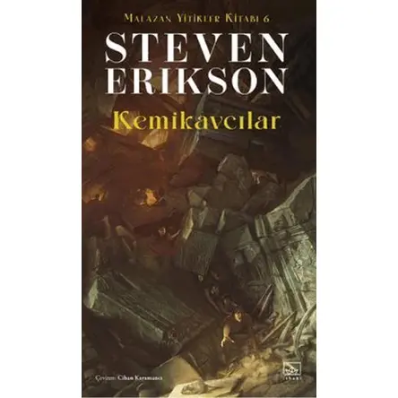 Kemikavcılar / Malazan Yitikler Kitabı 6 - Steven Erikson - İthaki Yayınları