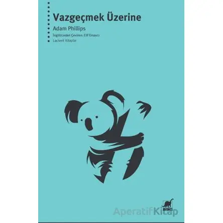 Vazgeçmek Üzerine - Adam Phillips - Ayrıntı Yayınları