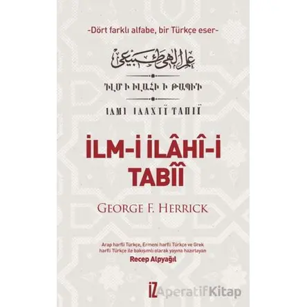 İlm- İ İlâhî-i Tabîî - George F. Herrick - İz Yayıncılık