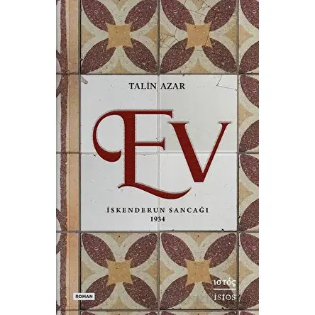 Ev - İskenderun Sancağı 1934 - Talin Azar - İstos Yayıncılık