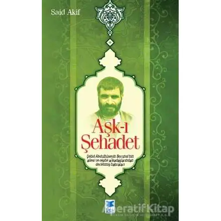 Aşk-ı Şehadet - Said Akif - Feta Yayıncılık