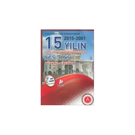 15 Yılın YGS LYS Türkçe Edebiyat Soruları ve Ayrıntılı Çözümleri - A Yayınları