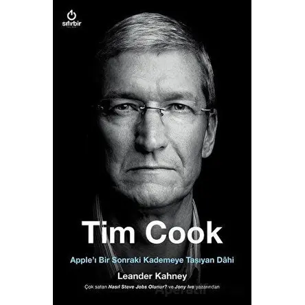 Tim Cook Appleı Bir Sonraki Kademeye Taşıyan Dahi - Leander Kahney - Sıfırbir Yayınevi