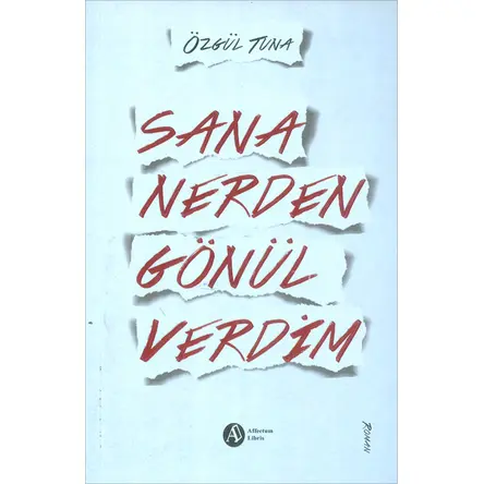 Sana Nerden Gönül Verdim Affectum Libris Yayınevi