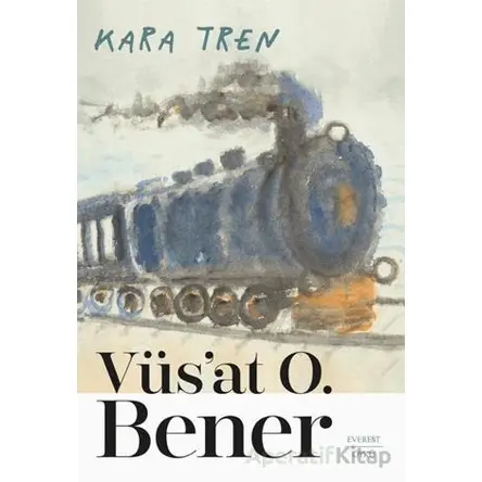 Kara Tren - Vüsat O. Bener - Everest Yayınları