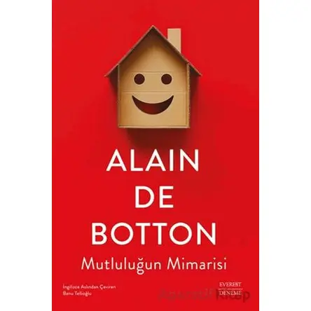 Mutluluğun Mimarisi - Alain de Botton - Everest Yayınları