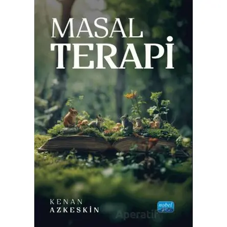 Masal Terapi - Kenan Azkeskin - Nobel Akademik Yayıncılık