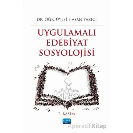 Uygulamalı Edebiyat Sosyolojisi - Hasan Yazıcı - Nobel Akademik Yayıncılık