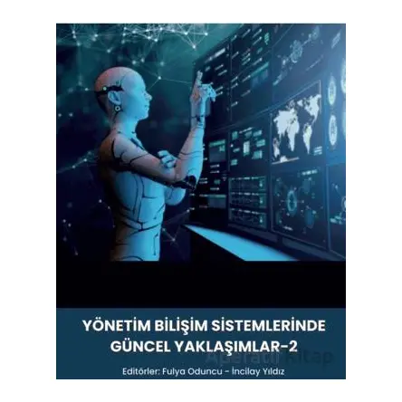 Yönetim Bilişim Sistemlerinde Güncel Yaklaşımlar-2 - Kolektif - Nobel Akademik Yayıncılık