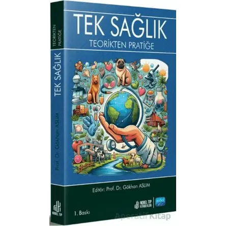 Tek Sağlık-Teorikten Pratiğe - Gökhan Aslım - Nobel Akademik Yayıncılık