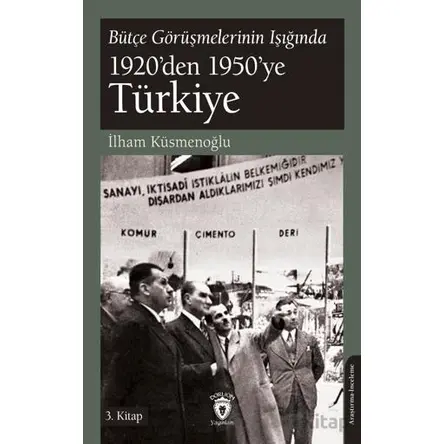 Bütçe Görüşmelerinin Işığında 1920’den 1950’ye Türkiye 3.Kitap
