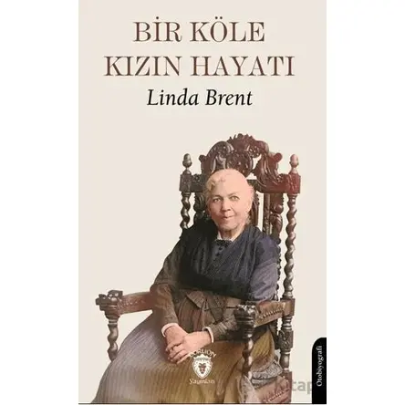 Bir Köle Kızın Hayatı - Linda Brent - Dorlion Yayınları