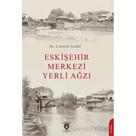 Eskişehir Merkezi Yerli Ağzı - Canan İleri - Dorlion Yayınları