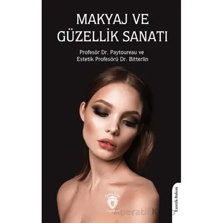 Makyaj ve Güzellik Sanatı - Paytoureau - Dorlion Yayınları