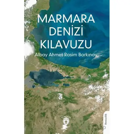 Marmara Denizi Kılavuzu - Ahmet Rasim Barkınay - Dorlion Yayınları