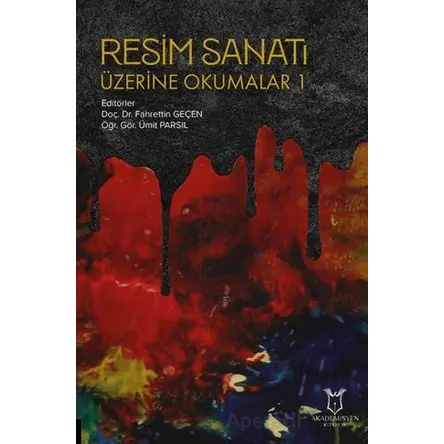Resim Sanatı Üzerine Okumalar 1 - Kolektif - Akademisyen Kitabevi