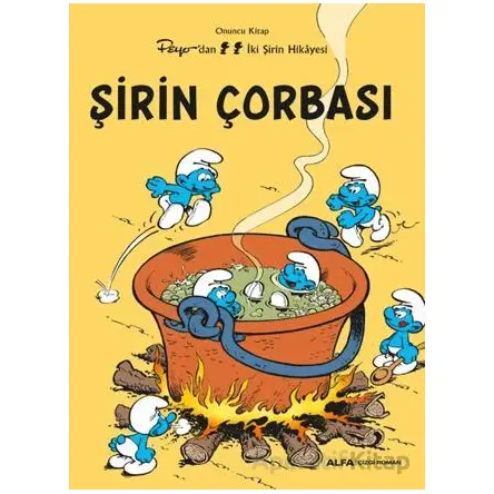 Şirin Çorbası - Kolektif - Alfa Yayınları