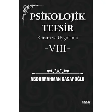 Psikolojik Tefsîr Kuram ve Uygulama 8 - Abdurrahman Kasapoğlu - Gece Kitaplığı