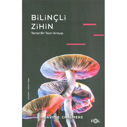 Bilinçli Zihin - Temel Bir Teori Arayışı - David J. Chalmers - Fol Kitap