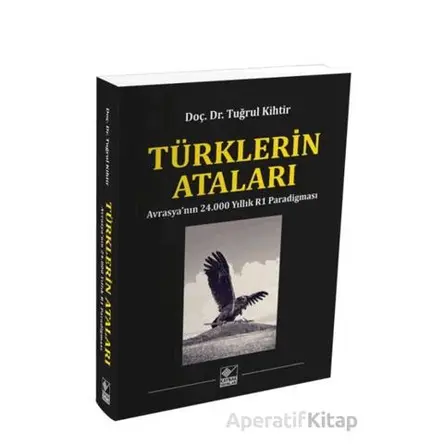 Türklerin Ataları - Tuğrul Kihtir - Kaynak Yayınları