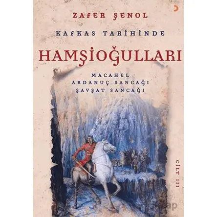 Kafkas Tarihinde Hamşioğulları 3 - Zafer Şenol - Cinius Yayınları