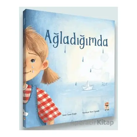 Ağladığımda - Canan Kuloğlu - Sincap Kitap