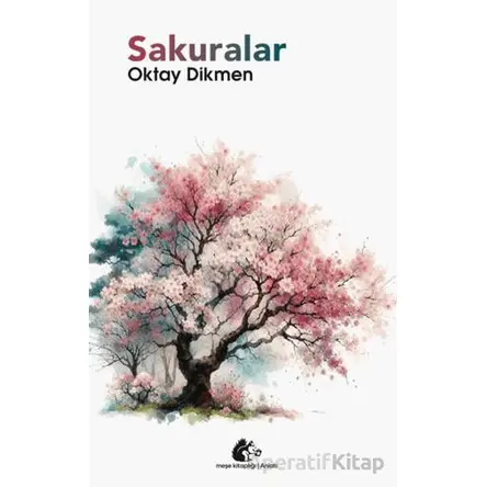 Sakuralar - Oktay Dikmen - Meşe Kitaplığı