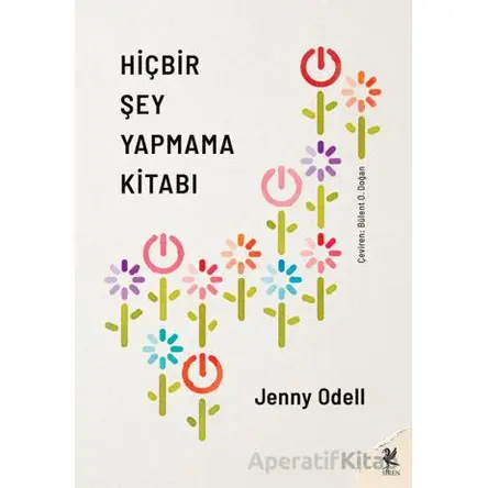 Hiçbir Şey Yapmama Kitabı - Jenny Odell - Siren Yayınları