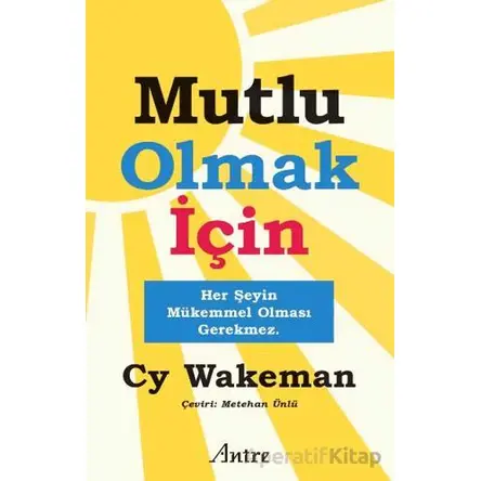 Mutlu Olmak İçin - CY Wakeman - Antre Kitap