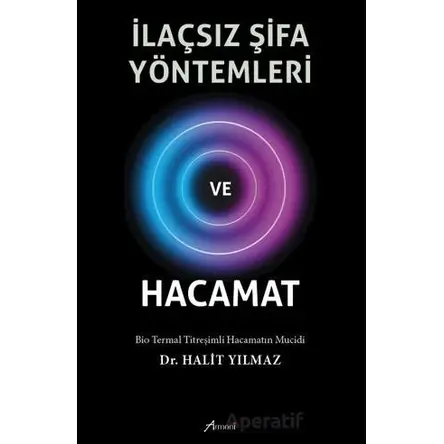 İlaçsız Şifa Yöntemleri ve Hacamat - Halit Yılmaz - Armoni Yayıncılık