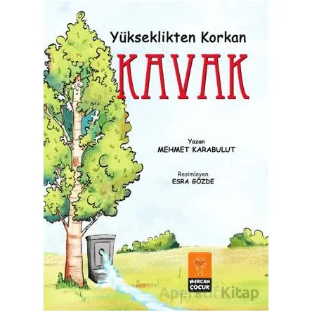 Yükseklikten Korkan Kavak - Mehmet Karabulut - Mercan Çocuk Yayınları