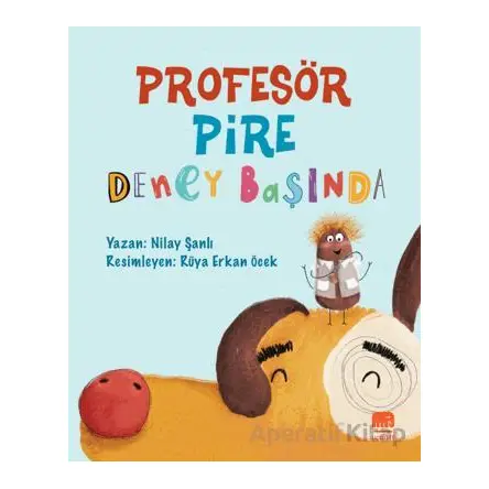 Profesör Pire Deney Başında - Nilay Şanlı - Uçan Fil Yayınları