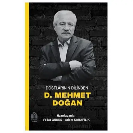 Dostlarının Dilinden D. Mehmet Doğan - Vedat Güneş - Yükseliş Yayınları