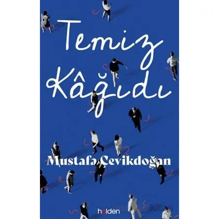 Temiz Kâğıdı - Mustafa Çevikdoğan - Holden Kitap