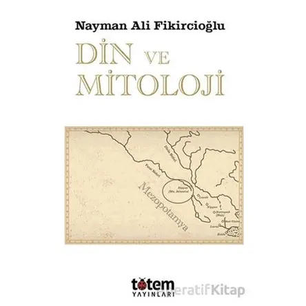 Din ve Mitoloji - Nayman Ali Fikircioğlu - Totem Yayıncılık