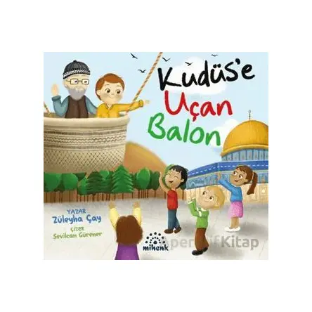 Kudüs’e Uçan Balon - Züleyha Çay - Mihenk Kitap