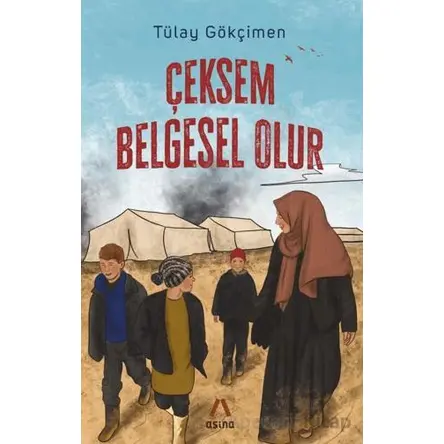 Çeksem Belgesel Olur - Tülay Gökçimen - Aşina Yayınları