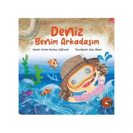 Deniz Benim Arkadaşım - Emine Gürbüz Çeliktürk - Porsuk Kültür Yayıncılık