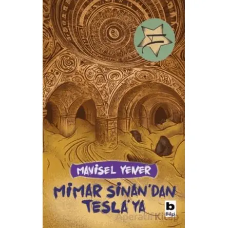 Mimar Sinandan Teslaya - Mavisel Yener - Bilgi Yayınevi