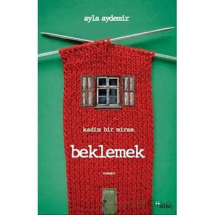Beklemek - Ayla Aydemir - Ataç Yayınları