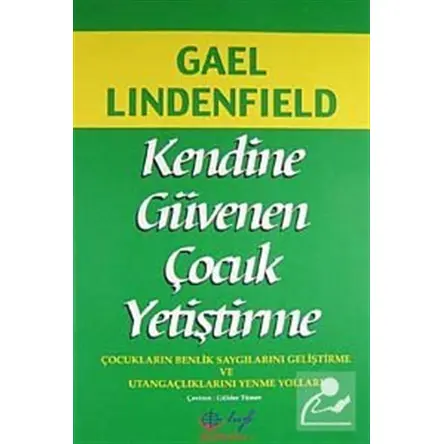 Kendine Güvenen Çocuk Yetiştirme - Gael Lindenfield - HBY Yayınları